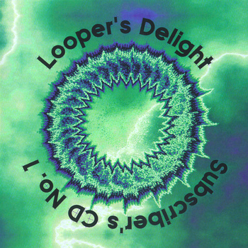 Looper's Delight Subscriber's CD No. 1